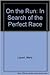 On the Run: In Search of th...
