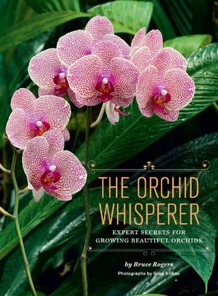 The Orchid Whisperer: Expert Secrets for Growing Beautiful Orchids