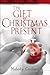 The Gift of Christmas Present by Melody Carlson