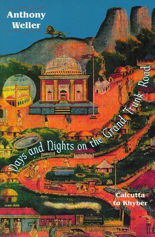 Days and Nights on the Grand Trunk Road: Calcutta to Khyber (Paperback)