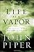 Life as a Vapor: Thirty-One Meditations for Your Faith