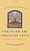 Evolution and Christian Faith: Reflections of an Evolutionary Biologist