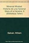 Minerva Mirabal: Historia De Una Heroína