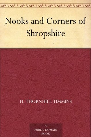 Nooks and Corners of Shropshire (Kindle Edition)