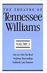 The Theatre of Tennessee Williams, Vol. 3: Cat on a Hot Tin Roof / Orpheus Descending / Suddenly Last Summer