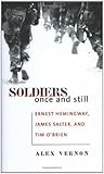 Soldiers Once and Still: Ernest Hemingway, James Salter, and Tim O'Brien