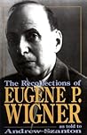 The Recollections Of Eugene P. Wigner: As Told To Andrew Szanton Book cover for The Recollections Of Eugene P. Wigner: As Told To Andrew Szanton