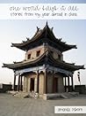 One Word Says It All: Stories from My Year Abroad in China One Word Says It All: Stories from My Year Abroad in China