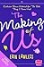 The Making of Us by Erin Lawless