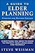 Guide to Elder Planning, A by Weisman Steve