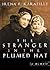 Stranger In The Plumed Hat A Memoir