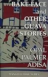 Bake-Face and Other Guava Stories