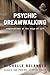 Psychic Dreamwalking: Explo...