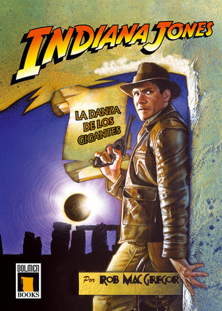 Portada de Indiana Jones y la danza de los gigantes, de Rob MacGregor