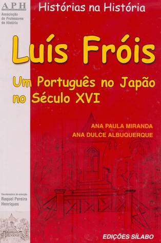 Luís Fróis - Um Português no Japão no Século XVI