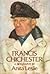 Francis Chichester: A Biography