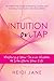 Intuition On Tap : Mastering Your Inner Wisdom to Transform Your Life