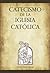 Catecismo de la Iglesia Católica by Catholic Church Catecismo de la Iglesia Católica by Catholic Church