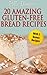 Polly Dunegan's 20 Amazing Gluten-Free Bread Recipes by Polly Dunegan