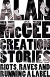 Creation Stories: Riots, Raves and Running A Label