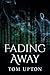 Fading Away