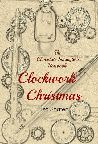 The Chocolate Smuggler's Notebook: Clockwork Christmas
