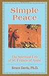 Simple Peace: Spiritual Life of Francis of Assisi