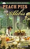 Peach Pies and Alibis by Ellery Adams