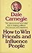 How to Win Friends & Influence People