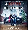 A Better December by Steven Estes