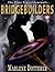Bridgebuilders (The Time Travel Journals #2)