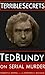 Terrible Secrets: Ted Bundy...