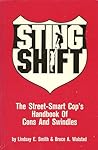 Sting Shift: The Street-Smart Cop's Handbook of Cons and Swindles
