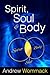 Spirit, Soul & Body by Andrew Wommack