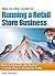 Step-by-Step Guide for Running a Retail Store Business: How to Operate and Market a Retail Shop to Maximize Profits