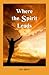 Where the Spirit Leads