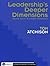 Leadership's Deeper Dimensions: Building Blocks to Superior Performance