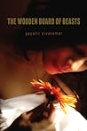 The wooden board of beasts by Gayatri Sivakumar