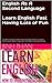 English As A Second Language: Learn English Fast and Have Lots of Fun. A Guide to Having Fun While Improving English Grammar, English Pronunciation, English ... Conversation and English Vocabulary Quickly