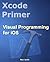 Xcode Primer - Visual Progr...