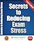 Secrets To Reducing Exam St...
