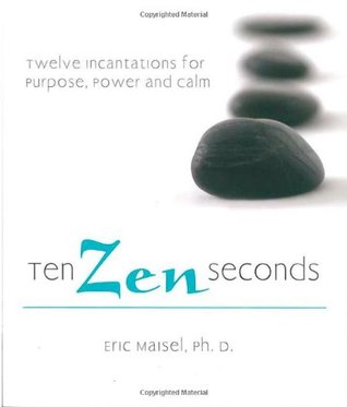 Ten Zen Seconds: Twelve Incantations for Purpose, Power and Calm (Paperback)
