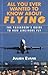 All You Ever Wanted to Know About Flying by Julien Evans