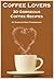 Coffee Lovers - 30 Gorgeous Coffee Recipes (Lovers Collection)