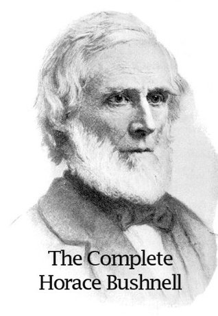 The Complete Horace Bushnell
