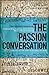 The Passion Conversation: Understanding, Sparking, and Sustaining Word of Mouth Marketing