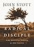 The Radical Disciple: Some Neglected Aspects of Our Calling