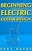 Beginning Electric Guitar Design