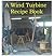 A Wind Turbine Recipe Book by Hugh Piggott