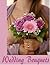 Wedding Bouquets: Picture Book of Wedding Bouquets